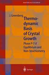 9783642074523-3642074529-Thermodynamic Basis of Crystal Growth: P-T-X Phase Equilibrium and Non-Stoichiometry (Springer Series in Materials Science, 44)