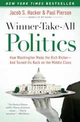 9781416588702-1416588701-Winner-Take-All Politics: How Washington Made the Rich Richer--and Turned Its Back on the Middle Class