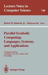 9783540573968-3540573968-Parallel Symbolic Computing: Languages, Systems, and Applications: US/Japan Workshop, Cambridge, MA, USA, October 14-17, 1992. Proceedings (Lecture Notes in Computer Science, 748)