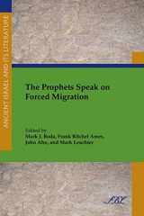 9781628370515-1628370513-The Prophets Speak on Forced Migration (Ancient Israel and Its Literature)