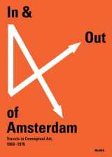 9780870707537-0870707531-In & Out of Amsterdam: Travels in Conceptual Art, 1960-1976