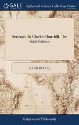 9781385619179-1385619171-Sermons. By Charles Churchill. The Sixth Edition