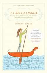 9780767927703-0767927702-La Bella Lingua: My Love Affair with Italian, the World's Most Enchanting Language