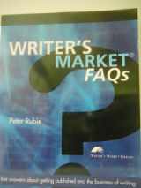 9781582970714-1582970718-Writer's Market FAQ's: Fast answers about getting published and the business of writing