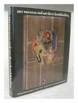 9780500235430-0500235430-Art Noveau and Art Deco Bookbinding: The French Masterpieces 1880-1940