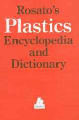 9781569900888-1569900884-Rosato's Plastics Encyclopedia and Dictionary
