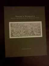 9780894670688-0894670689-Vasari's Florence: Artists and Literati at the Medicean Court
