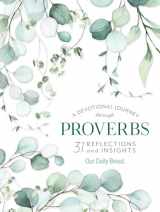9781640700833-1640700838-A Devotional Journey through Proverbs: 31 Reflections and Insights from Our Daily Bread
