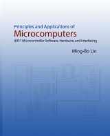 9781537158372-1537158376-Principles and Applications of Microcomputers: 8051 Microcontroller Software, Hardware, and Interfacing