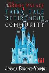 9781091051102-1091051100-The Grimm Palace Fairy Tale Retirement Community
