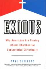 9781595230072-1595230076-Exodus: Why Americans Are Fleeing Liberal Churches for Conservative Christianity