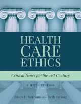 9781284124910-1284124916-Health Care Ethics: Critical Issues for the 21st Century