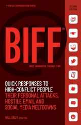 9781936268726-1936268728-BIFF: Quick Responses to High-Conflict People, Their Personal Attacks, Hostile Email and Social Media Meltdowns