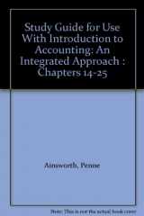 9780256247091-0256247099-Study Guide for Use With Introduction to Accounting: An Integrated Approach : Chapters 14-25