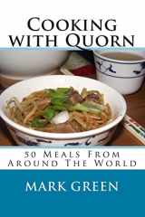 9781500715380-1500715387-Cooking with Quorn: 50 Meals From Around The World