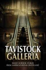 9781792843969-1792843968-Tavistock Galleria: Short Horror Stories From America’s Retail Wasteland (Haunted Library)