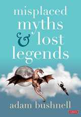 9781529791549-1529791545-Misplaced Myths and Lost Legends: Model texts and teaching activities for primary writing