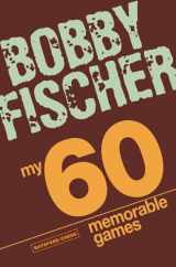 9781906388300-190638830X-My 60 Memorable Games: Chess Tactics, Chess Strategies With Bobby Fischer
