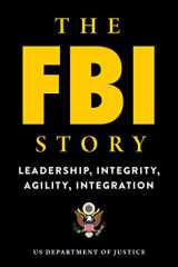 9781510750524-1510750525-The FBI Story: Leadership, Integrity, Agility, Integration