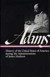 9780940450356-0940450356-History of the United States During the Administrations of James Madison (Library of America Series)