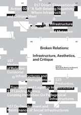 9783959056960-3959056966-Broken Relations: Infrastructure, Aesthetics, and Critique