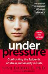 9780399180071-0399180079-Under Pressure: Confronting the Epidemic of Stress and Anxiety in Girls
