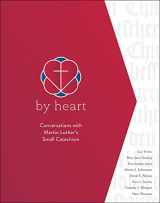9781506431482-1506431488-By Heart: Conversations with Martin Luther's Small Catechism