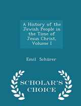 9781298212139-1298212138-A History of the Jewish People in the Time of Jesus Christ, Volume I - Scholar's Choice Edition