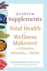 9781573244206-1573244201-Quantum Supplements: A Total Health and Wellness Makeover with Vitamins, Minerals, and Herbs (For Readers of The Energy Codes) (Conari Wellness)