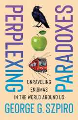 9780231213769-023121376X-Perplexing Paradoxes: Unraveling Enigmas in the World Around Us