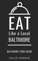 9781087453033-1087453038-Eat Like a Local- Baltimore: Baltimore Food Guide