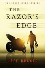 9781519675620-1519675623-The Razor's Edge: The Sport Rider Stories