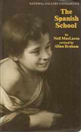 9780947645465-0947645462-The Spanish School (National Gallery of Great Britain Catalogues)
