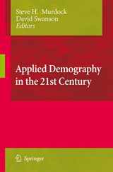 9781402083280-1402083289-Applied Demography in the 21st Century: Selected Papers from the Biennial Conference on Applied Demography, San Antonio, Teas, Januara 7-9, 2007 (Applied Demography Series, 1)
