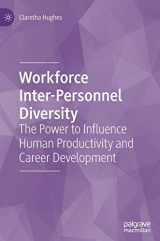 9783030034320-3030034321-Workforce Inter-Personnel Diversity: The Power to Influence Human Productivity and Career Development