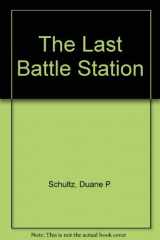 9780312902223-0312902220-The Last Battle Station: The Saga of the U.S.S. Houston