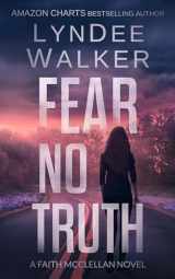 9781648754630-1648754635-Fear No Truth: A Faith McClellan Novel (Faith McClellan, 1)
