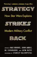 9781640123601-1640123601-Strategy Strikes Back: How Star Wars Explains Modern Military Conflict