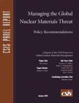 9780892063598-0892063599-Managing the Global Nuclear Materials Threat: Policy Recommendations (CSIS Reports)