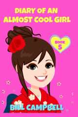 9781656987518-1656987511-Diary of an Almost Cool Girl - Book 5: New Kids in the Hood