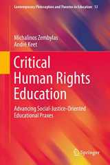 9783030271978-3030271978-Critical Human Rights Education: Advancing Social-Justice-Oriented Educational Praxes (Contemporary Philosophies and Theories in Education, 13)