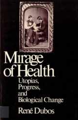 9780813512600-0813512603-Mirage of Health: Utopias, Progress, and Biological Change