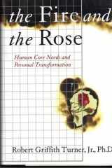 9780060173302-0060173300-The Fire and the Rose: Human Core Needs and Personal Transformation