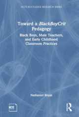 9780367254056-0367254050-Toward a BlackBoyCrit Pedagogy (NCTE-Routledge Research Series)