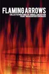 9780984284450-0984284451-Flaming Arrows: Collected Writings of Animal Liberation Front Activist Rod Coronado