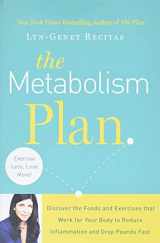 9781455535446-1455535443-The Metabolism Plan: Discover the Foods and Exercises that Work for Your Body to Reduce Inflammation and Drop Pounds Fast