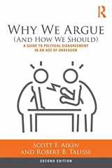 9781138087422-1138087424-Why We Argue (And How We Should): A Guide to Political Disagreement in an Age of Unreason