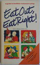 9780940625457-0940625458-Eat Out, Eat Right!: A Guide to Healthier Restaurant Eating