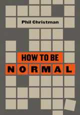 9781953368102-1953368107-How to Be Normal: Essays