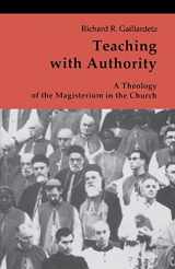 9780814655290-0814655297-Teaching with Authority: A Theology of the Magisterium in the Church (Theology and Life Series)